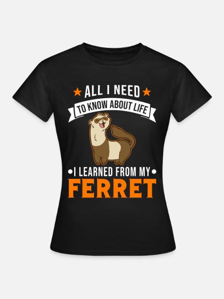 Frettchen Spruch Ferret - Frauen T-Shirt - Schwarz