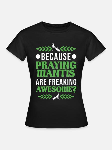 Gottesanbeterin Mantis Fangschrecke - Frauen T-Shirt - Schwarz
