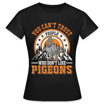 Pigeon Cadeau Pigeon Colombier Plus Chic Pigeon Voyageur - T-shirt Femme - noir - Devant - AI Model Female 172 dark (172cm)