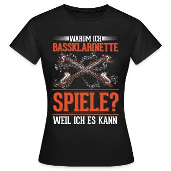 Warum ich Bassklarinette spiele? Weil ich es kann - Frauen T-Shirt - Schwarz - Vorne - AI Model Female 172 dark (172cm)