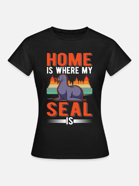Zuhause ist wo meine Robbe ist Seehund Seelöwe - Frauen T-Shirt - Schwarz