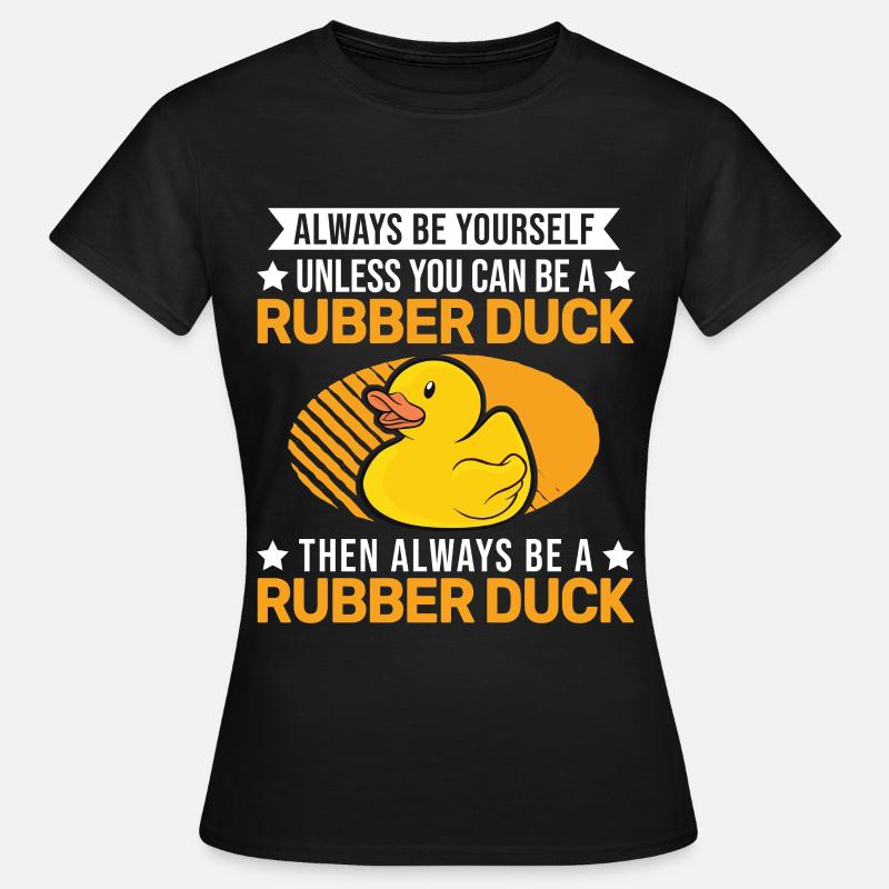 Always be yourself Rubber Duck Gummiente - Dame-T-shirt - sort