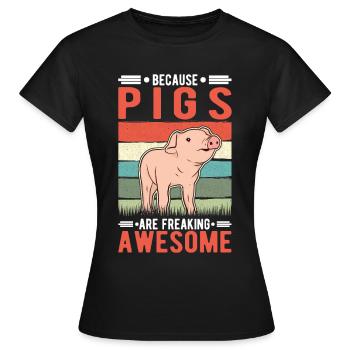 Because Pigs are freaking awesome Schweine - Women's T-Shirt - black - Front - AI Model Female 172 dark (172cm)