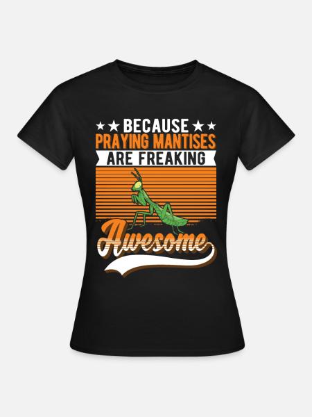 Gottesanbeterin Fangschrecke Mantis - Frauen T-Shirt - Schwarz