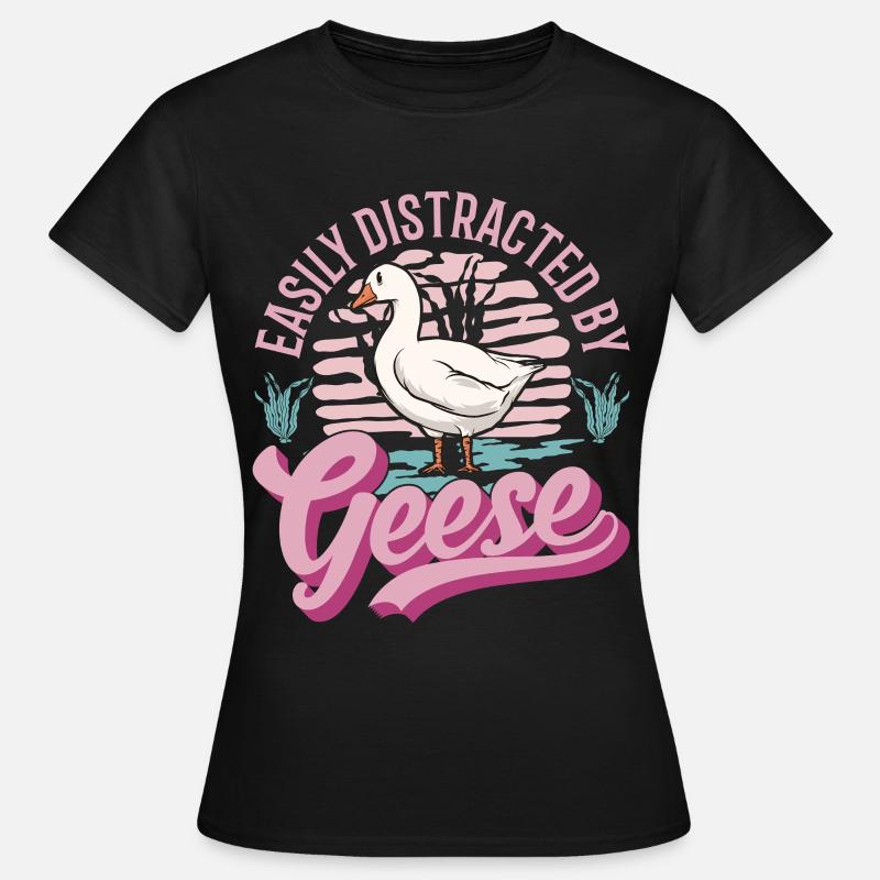 Easily distracted by Geese Gänsezüchter Gänse - Women's T-Shirt - black