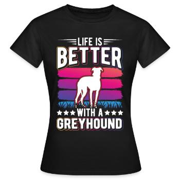 Life is better with a greyhound Greyhound - Women's T-Shirt - black - Front - AI Model Female 172 dark (172cm)