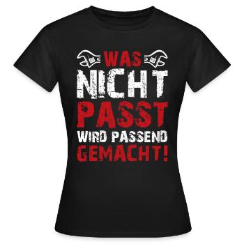 Was Nicht Passt Wird Passend Gemacht Handwerker - Frauen T-Shirt - Schwarz - Vorne - AI Model Female 172 dark (172cm)