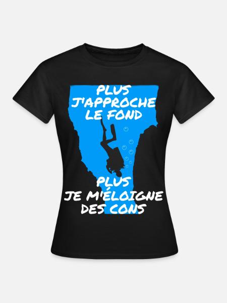 Plus j'approche le fond - T-shirt Femme - noir