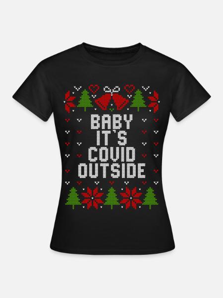 Ugly Christmas Baby It's Covid Outside - Frauen T-Shirt - Schwarz