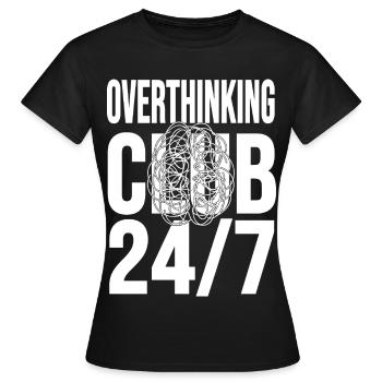 Club de la surpensée 24h/24 et 7j/7 du chaos mental - T-shirt Femme - noir - Devant - AI Model Female 172 dark (172cm)
