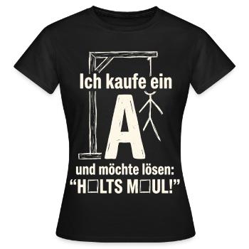 Galgenmännchen: Ich kaufe ein A - Halts Maul - Frauen T-Shirt - Schwarz - Vorne - AI Model Female 172 dark (172cm)