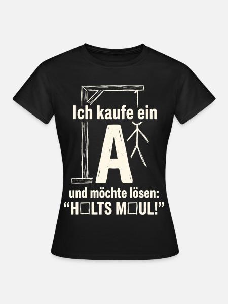 Galgenmännchen: Ich kaufe ein A - Halts Maul - Frauen T-Shirt - Schwarz