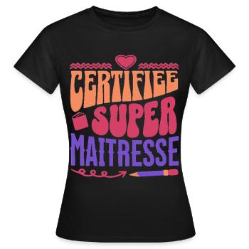 Certifiée super maitresse d' école cadeau - T-shirt Femme - noir - Devant - AI Model Female 172 dark (172cm)