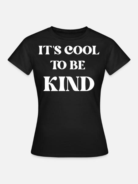 It's cool to be kind - Women's T-Shirt - black