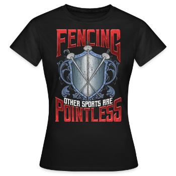 Fencing other sports are pointless fencing - Women's T-Shirt - black - Front - AI Model Female 172 dark (172cm)