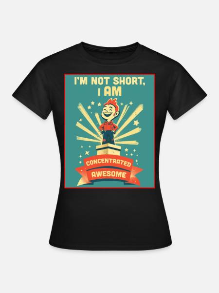 Funny Concentrated Awesome Short People Joke - Women's T-Shirt - black