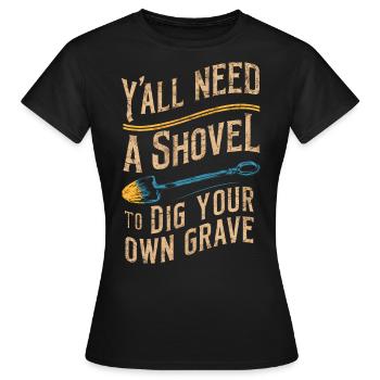 Y’all Need Shovel Vintage Grunge Shovel Morbid - T-shirt Femme - noir - Devant - AI Model Female 172 dark (172cm)