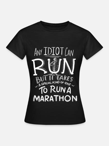 Marathon Runner Running Gift Funny Quotes Idiot - Women's T-Shirt - black
