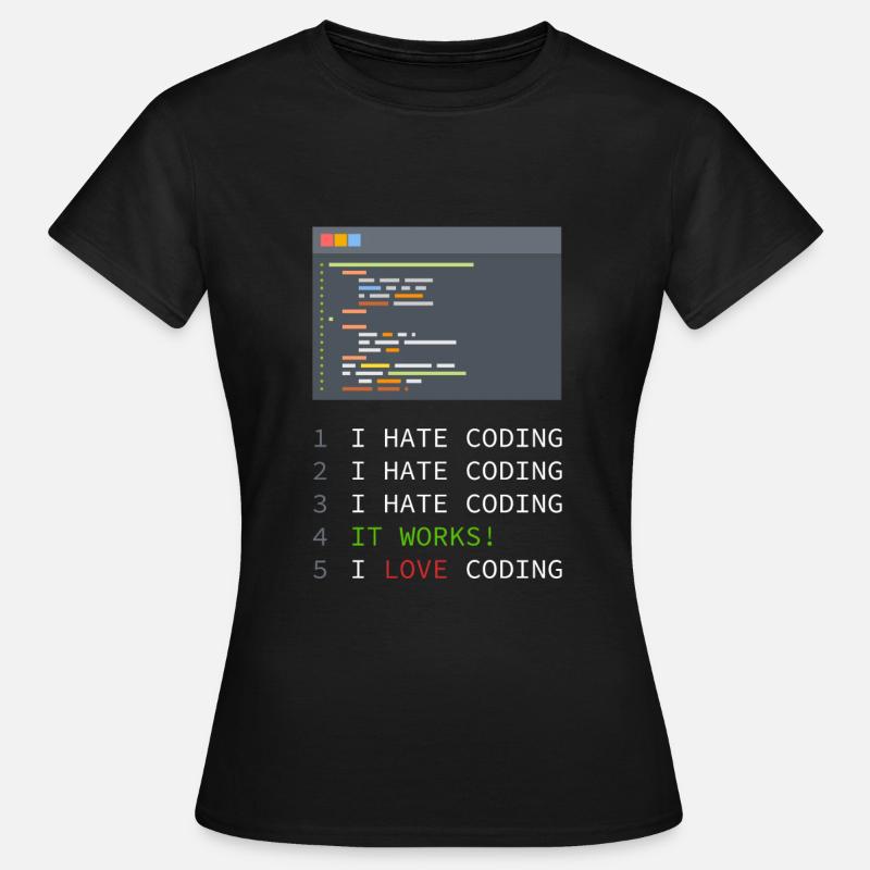 I love Coding! Programmierer, Nerds, Computer - Frauen T-Shirt - Schwarz