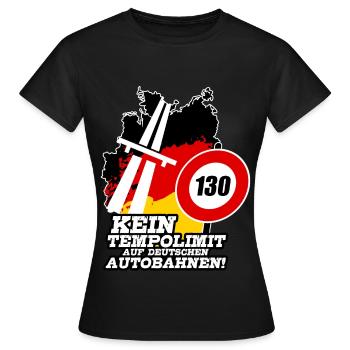 KEIN TEMPOLIMIT AUF DEUTSCHEN AUTOBAHNEN Geschenk - Frauen T-Shirt - Schwarz - Vorne - AI Model Female 172 dark (172cm)