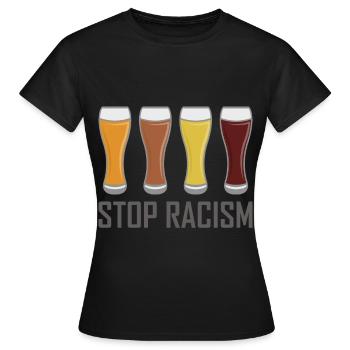 BEER FUNNY STOP RACISM men's gift - Women's T-Shirt - black - Front - AI Model Female 172 dark (172cm)
