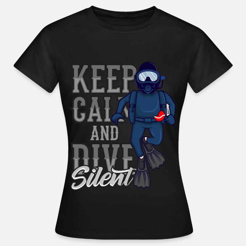 Keep Calm And Dive Silent Tec Diver Plongeur professionnel - T-shirt Femme - noir
