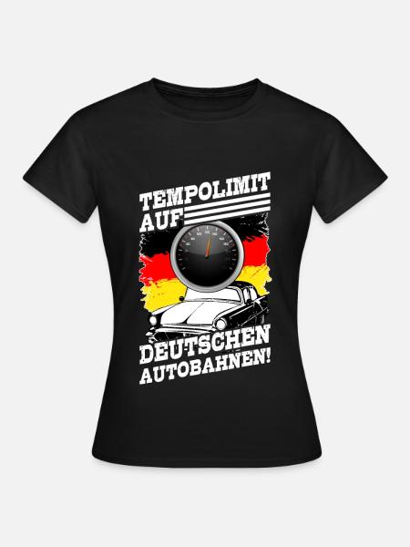 Autobahn Tempolimit Tempolimit Auf Deutschen - Frauen T-Shirt - Schwarz