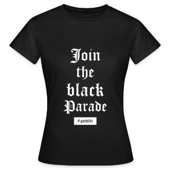 Gothic Lover Join The Black Parade #gothlife - Frauen T-Shirt - Schwarz - Vorne - AI Model Female 172 dark (172cm)