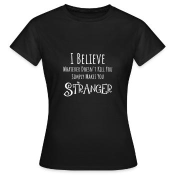 Goth Grufti-Spruch I Believe Whatever Doesn't - Frauen T-Shirt - Schwarz - Vorne - AI Model Female 172 dark (172cm)