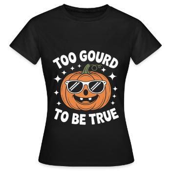 Trop de gourde pour être une vraie Halloween - T-shirt Femme - noir - Devant - AI Model Female 172 dark (172cm)