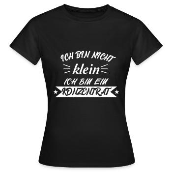 Ich bin nicht Klein, ich bin ein Konzentrat! - Frauen T-Shirt - Schwarz - Vorne - AI Model Female 172 dark (172cm)