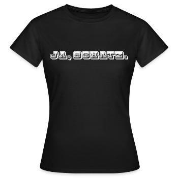 Ja Schatz - Frauen T-Shirt - Schwarz - Vorne - AI Model Female 172 dark (172cm)