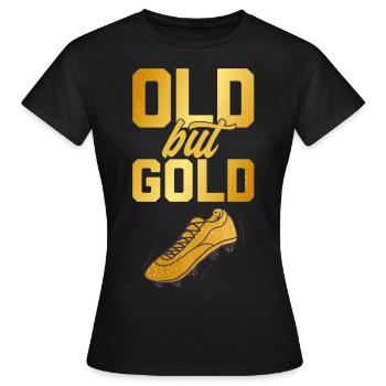 Vieux mais or avec des chaussures de football en or - T-shirt Femme - noir - Devant - AI Model Female 172 dark (172cm)