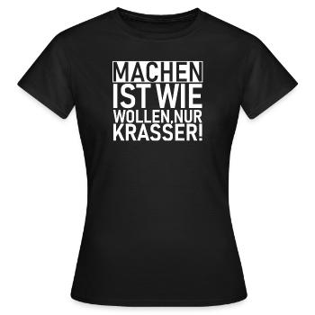 Machen ist wie wollen nur krasser! - Frauen T-Shirt - Schwarz - Vorne - AI Model Female 172 dark (172cm)