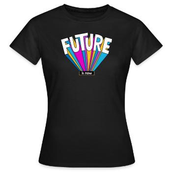 L'avenir est maintenant cadeau futur cool dire coloré - T-shirt Femme - noir - Devant - AI Model Female 172 dark (172cm)