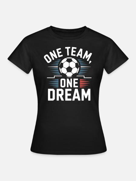 ONE TEAM ONE DREAM - Frauen T-Shirt - Schwarz