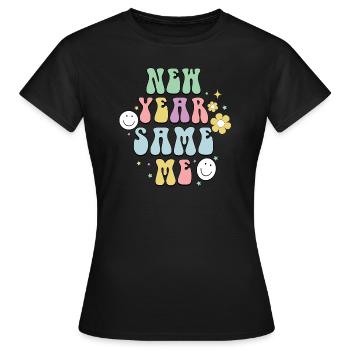 New Year Same Me New Year's Eve Happy New Year - Women's T-Shirt - black - Front - AI Model Female 172 dark (172cm)
