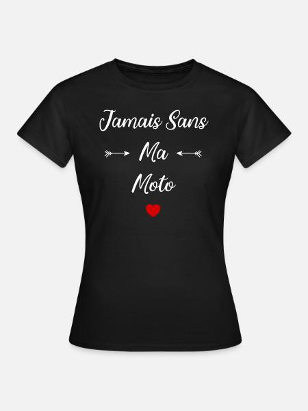 Jamais sans ma moto - T-shirt Femme - noir