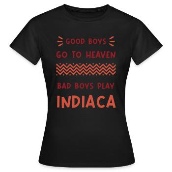 Good boys go to heaven, bad boys play Indiaca - Frauen T-Shirt - Schwarz - Vorne - AI Model Female 172 dark (172cm)