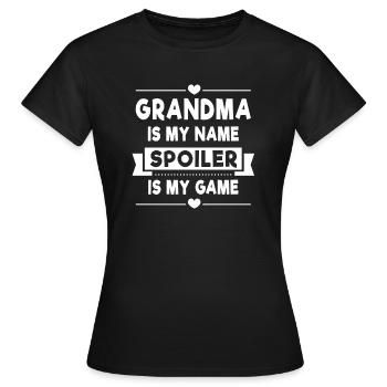 Grandma is my name Spoiler is my Game - Women's T-Shirt - black - Front - AI Model Female 172 dark (172cm)