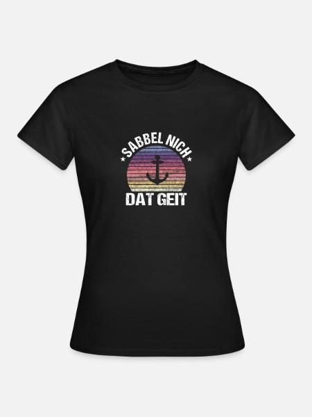 Sabbel nich dat geit - Frauen T-Shirt - Schwarz