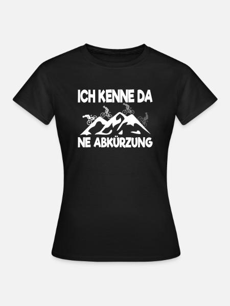Mountainbike lustige Sprüche Abkürzung - Frauen T-Shirt - Schwarz