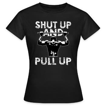 Shut Up and Pull up | Calisthenics Traction - T-shirt Femme - noir - Devant - AI Model Female 172 dark (172cm)