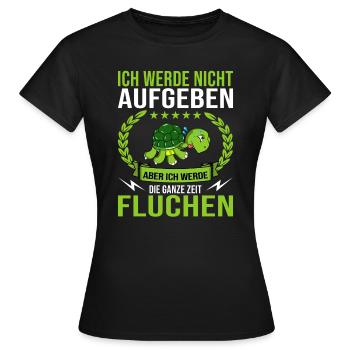 Ich werde nicht aufgeben aber die ganze Zeit - Frauen T-Shirt - Schwarz - Vorne - AI Model Female 172 dark (172cm)