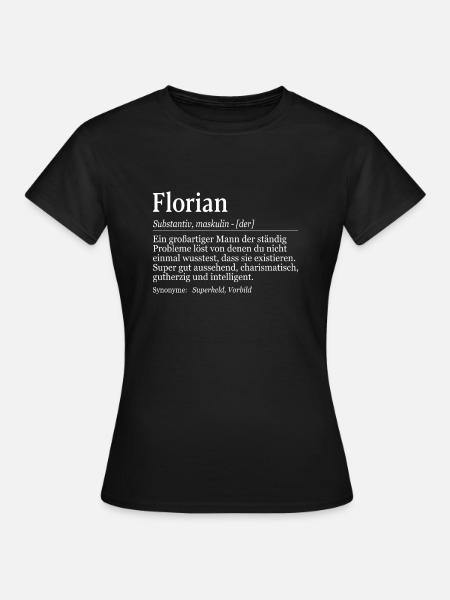 Florian Definition Namenstag Geburtstag Name - Frauen T-Shirt - Schwarz