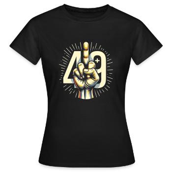 49 + Doigt d Honneur Anniversaire 50 ans humour - T-shirt Femme - noir - Devant - AI Model Female 172 dark (172cm)