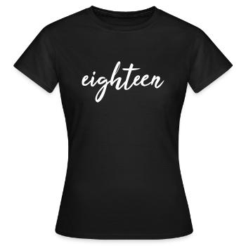 Eighteen - 18e anniversaire - T-shirt Femme - noir - Devant - AI Model Female 172 dark (172cm)