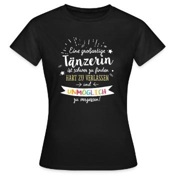 Großartige Tänzerin Spruch Abschied Geschenk - Frauen T-Shirt - Schwarz - Vorne - AI Model Female 172 dark (172cm)