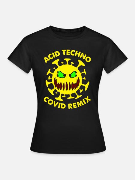 Acid Techno Covid Remix | Dark Hard Acid Techno - T-shirt Femme - noir