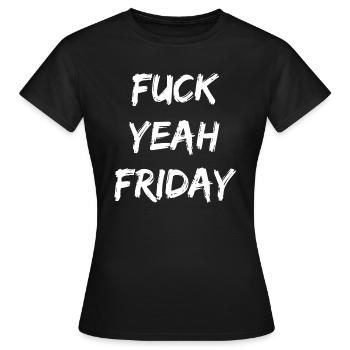 Fuck Yeah Friday white - Frauen T-Shirt - Schwarz - Vorne - AI Model Female 172 dark (172cm)